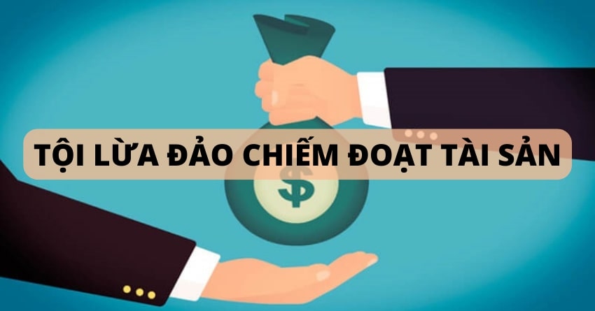 Tội lừa đảo chiếm đoạt tài sản? Dấu hiệu và hình phạt?