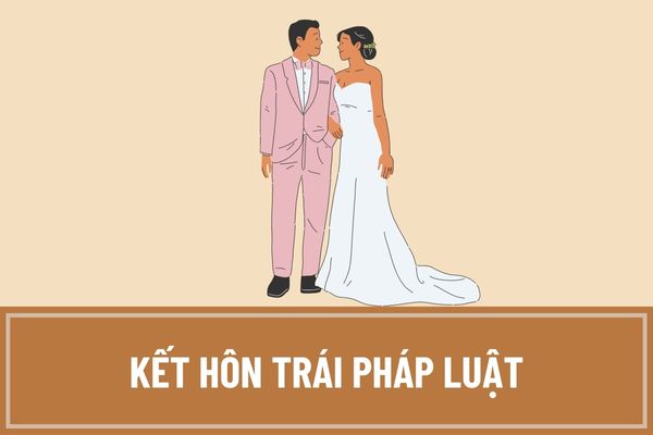 Kết hôn trái pháp luật được quy định như thế nào?